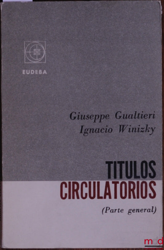 GUALTIERI (Giuseppe) et WINIZKY (Ignacio) – TITULOS CIRCULATORIOS (Parte general)
