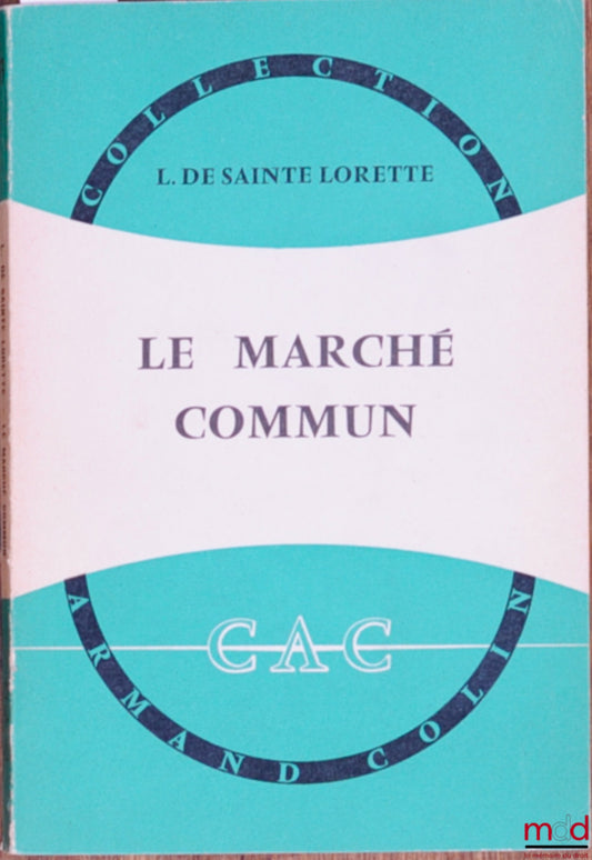 SAINTE LORETTE (L. de) – THE COMMON MARKET, Armand Colin Collection