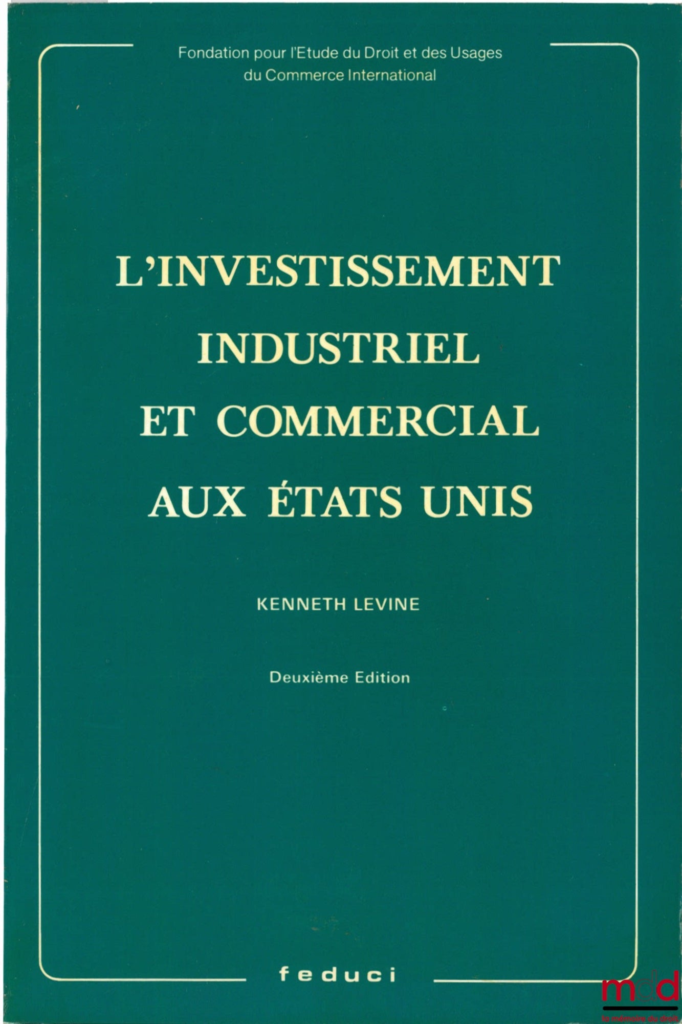 LEVINE (Kenneth) – L’INVESTISSEMENTS INDUSTRIEL ET COMMERCIAL AUX ÉTATS UNIS, 2e éd.