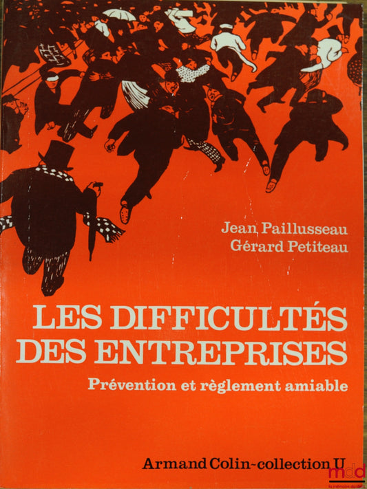 PAILLUSSEAU (Jean) and PETITEAU (Gérard) – BUSINESS DIFFICULTIES, PREVENTION AND AMICABLE SETTLEMENT, Law of March 1, 1984