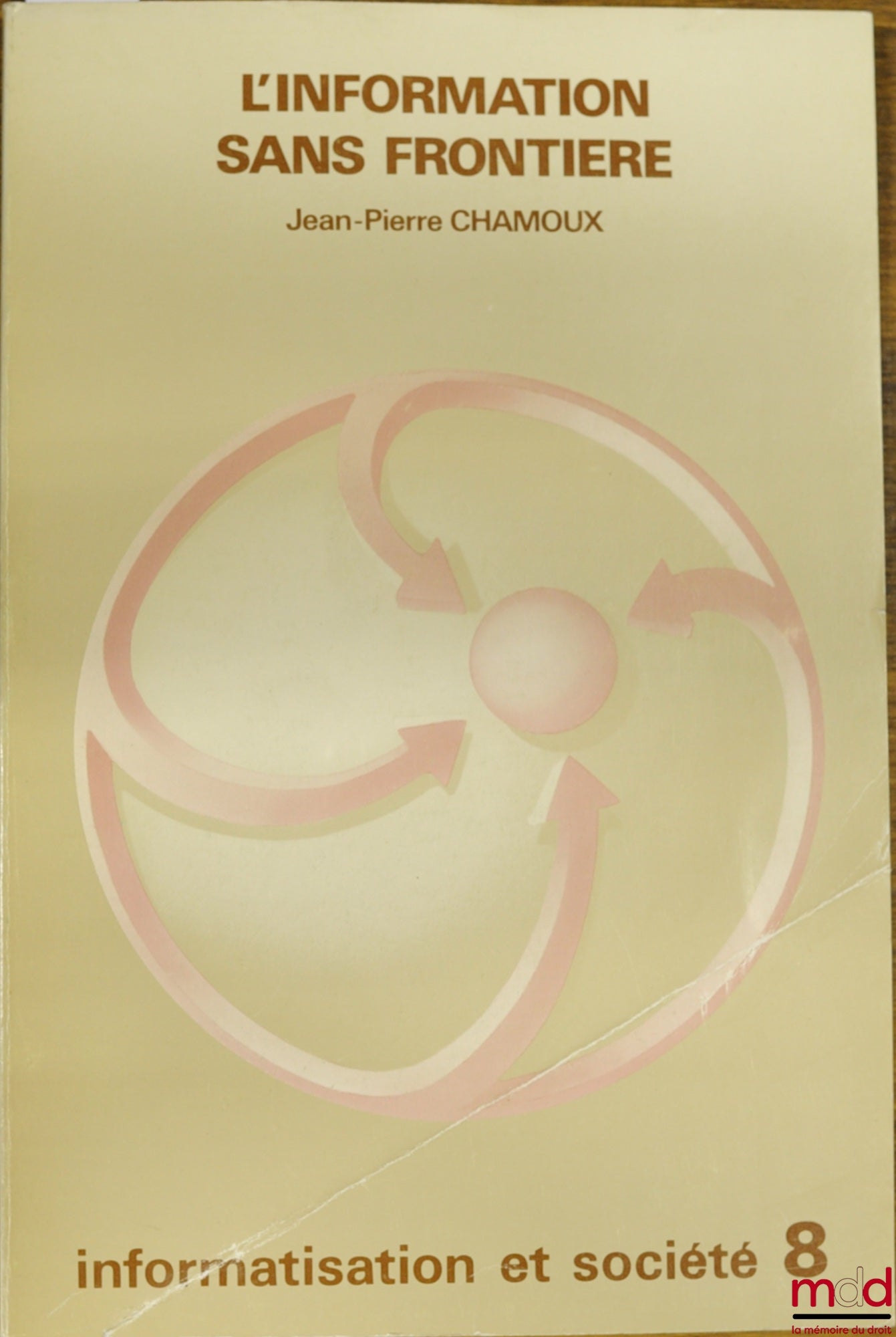 CHAMOUX (Jean-Pierre) – INFORMATION WITHOUT BORDERS, coll. Computerization and Society No. 8
