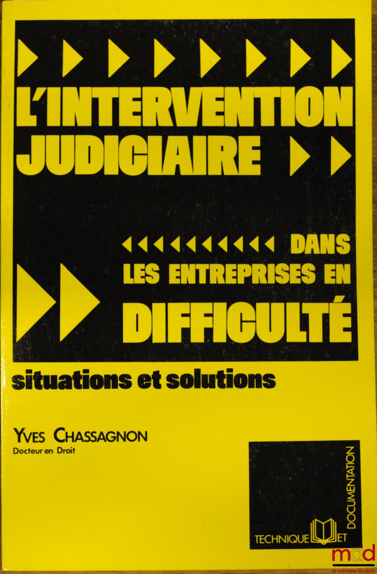 CHASSAGNON (Yves) – L’INTERVENTION JUDICIAIRE DANS LES ENTREPRISES EN DIFFICULTÉ, SITUATIONS ET SOLUTIONS