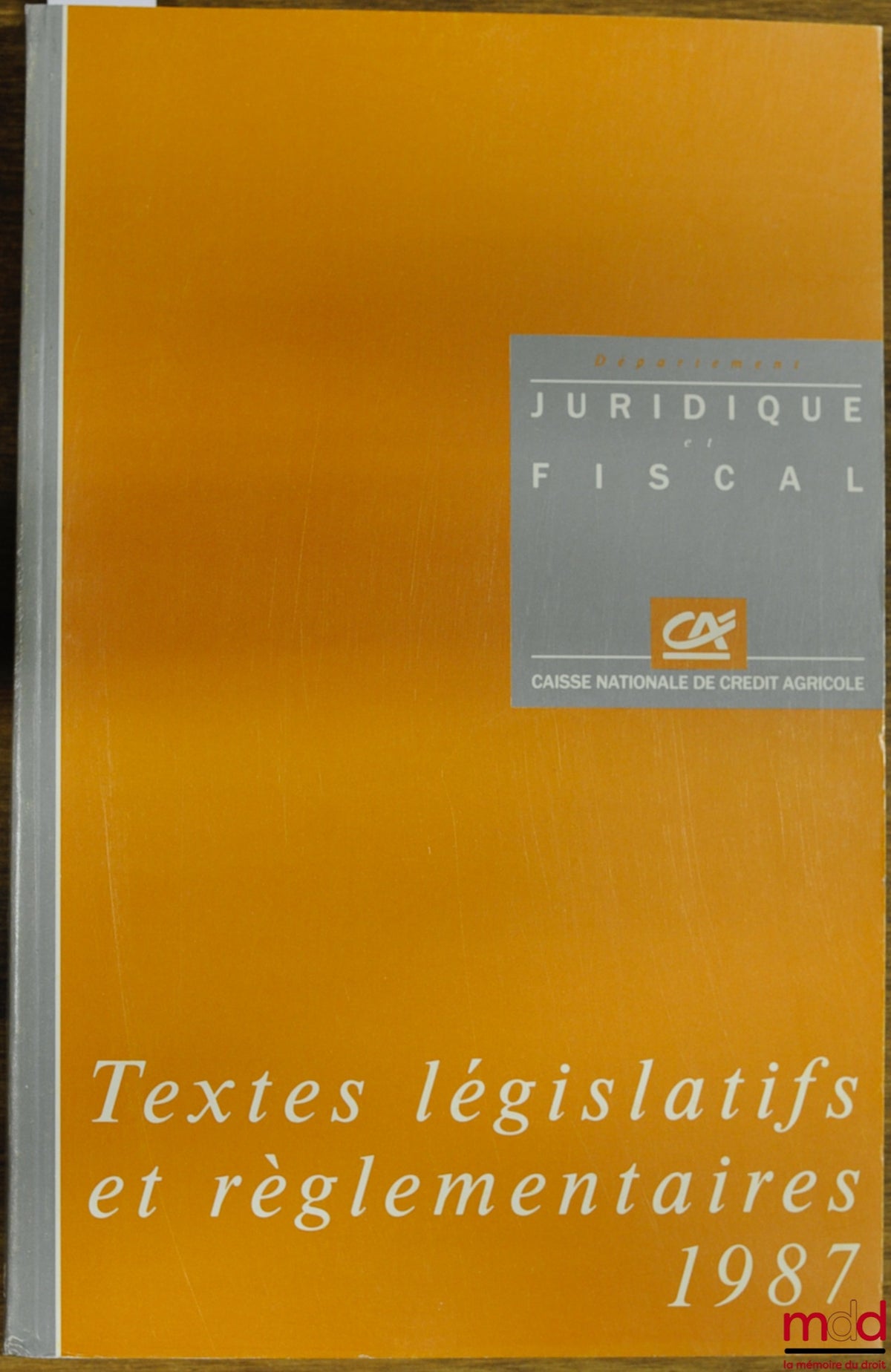 Collective – LEGISLATIVE AND REGULATORY TEXTS 1987 OF THE NATIONAL AGRICULTURAL CREDIT UNION SA, Legal and Tax Department