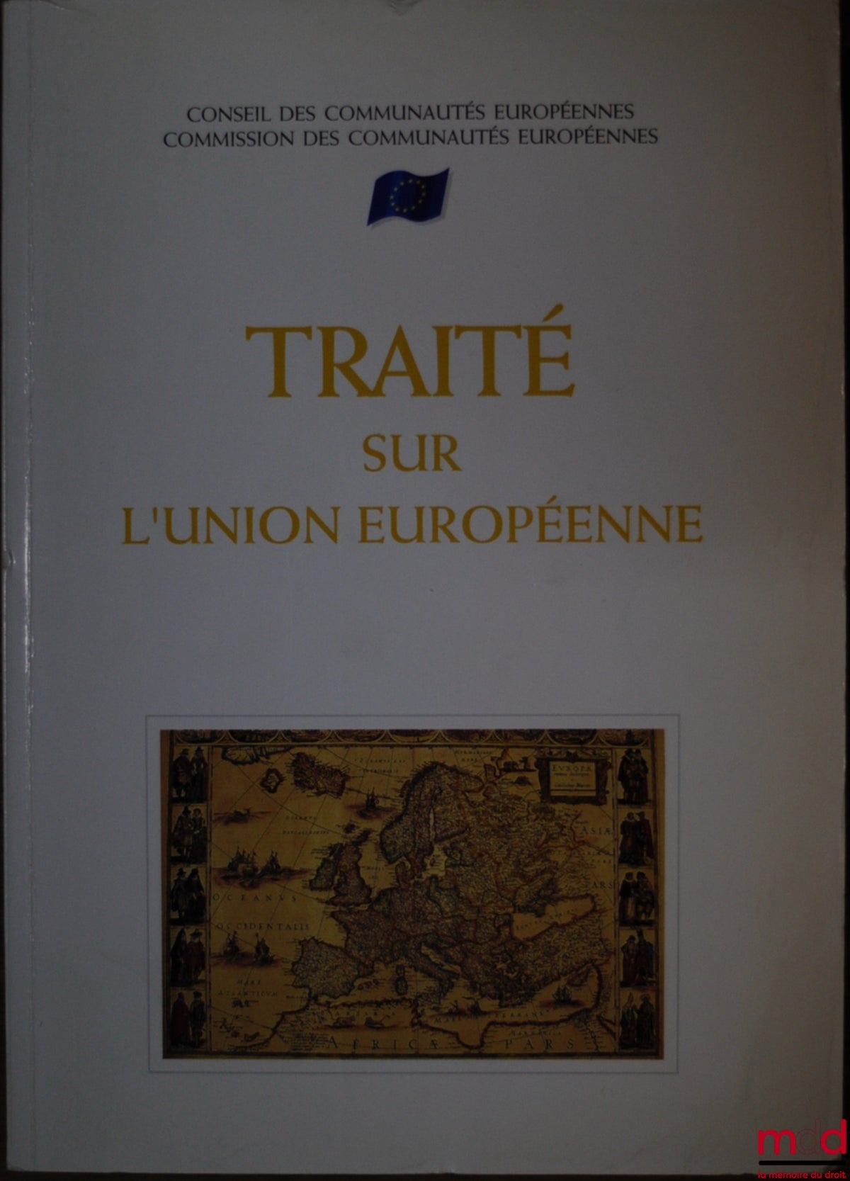 [Maastricht Treaty] – TREATY ON EUROPEAN UNION SIGNED ON 7 FEBRUARY 1992 IN MAASTRICHT