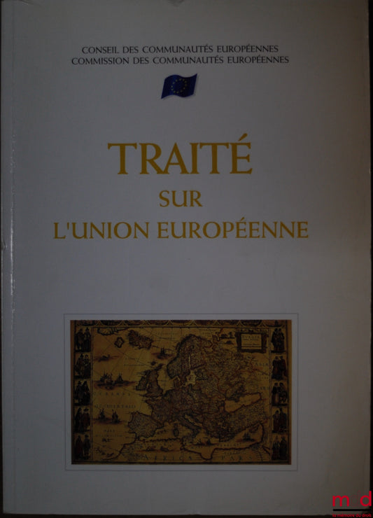 [Maastricht Treaty] – TREATY ON EUROPEAN UNION SIGNED ON 7 FEBRUARY 1992 IN MAASTRICHT