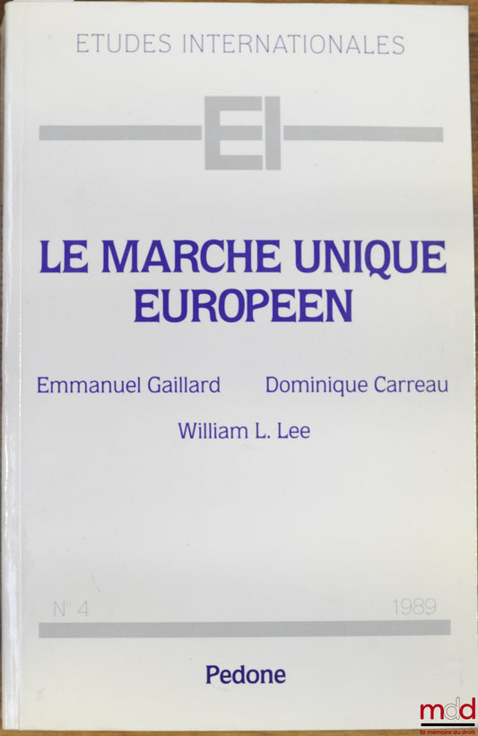 GAILLARD (Emmanuel), CARREAU (Dominique) and LEE (William L.) – THE EUROPEAN SINGLE MARKET, coll. International Studies No. 4