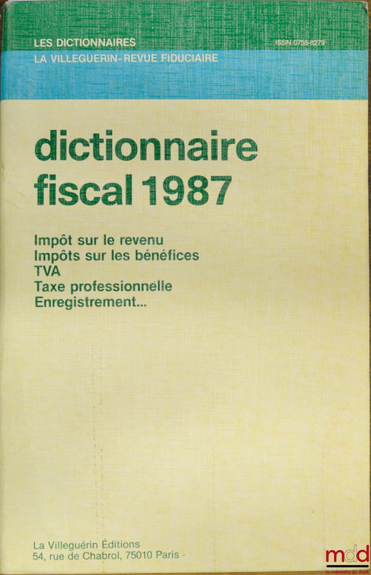 Collective – TAX DICTIONARY 1987: Income Tax - Profit Tax - VAT - Business Tax - Registration …, 2nd ed., coll. Les dictionnaires La Villeguerin - Revue fiduciaire
