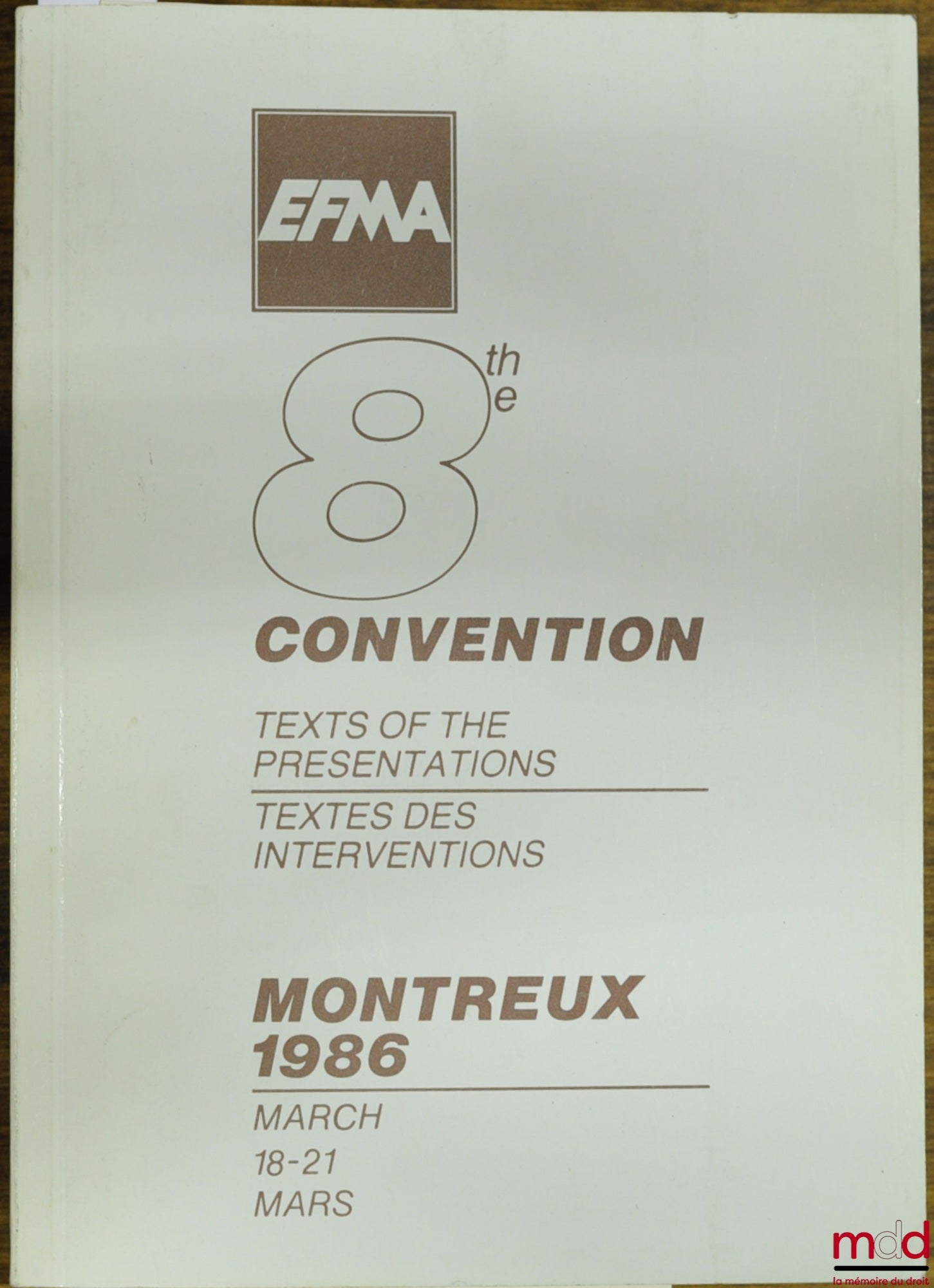 [Colloque] – 8ème CONVENTION, Textes des interventions à la Convention du 18 au 21 mars 1986 à Montreux de l’Association européenne de management et de marketing financiers