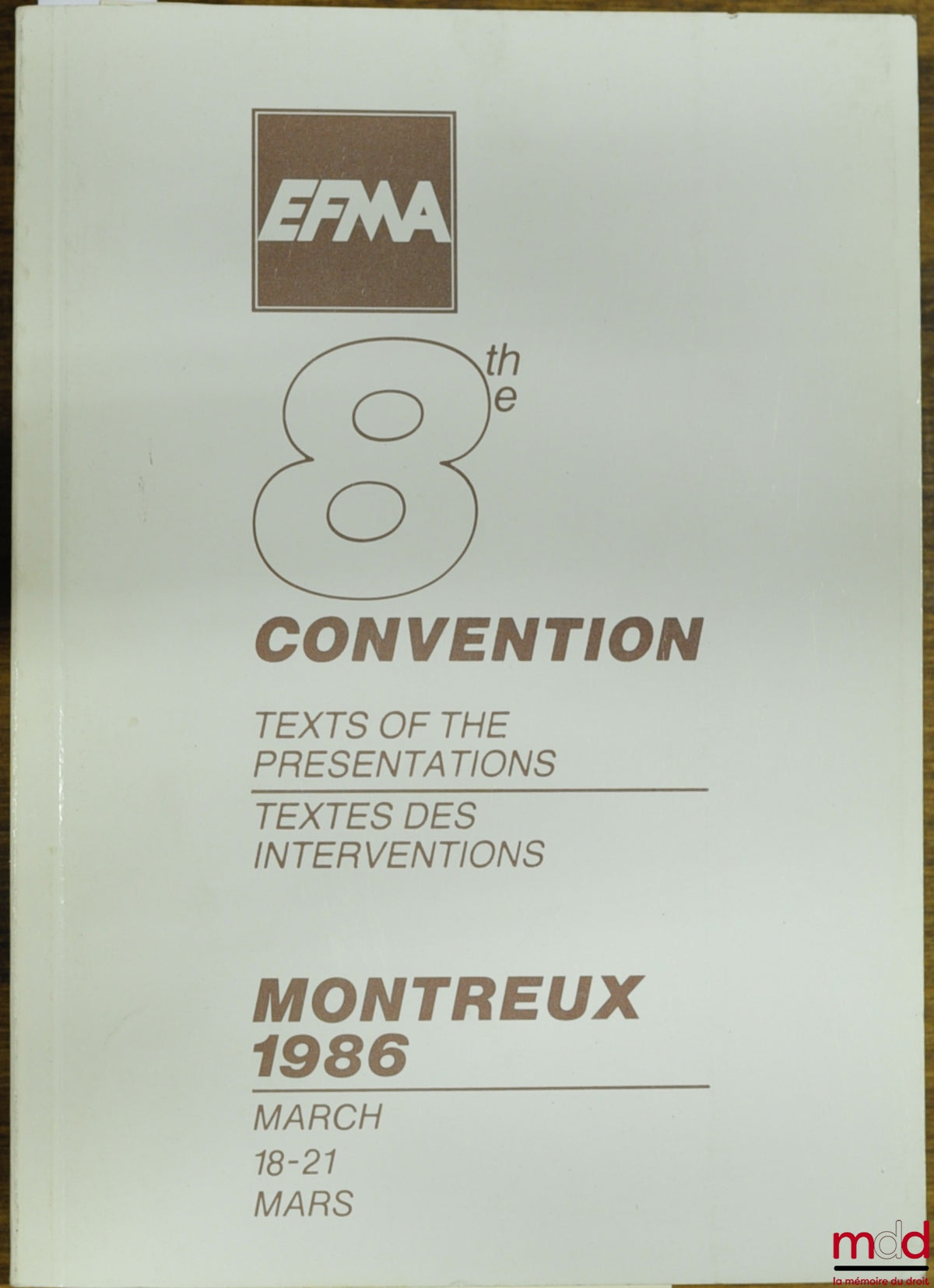 [Colloque] – 8ème CONVENTION, Textes des interventions à la Convention du 18 au 21 mars 1986 à Montreux de l’Association européenne de management et de marketing financiers