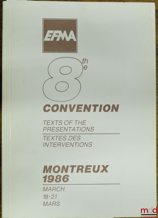 [Conference] – 8th CONVENTION, Texts of the presentations at the Convention of the European Association of Financial Management and Marketing, held from March 18 to 21, 1986 in Montreux