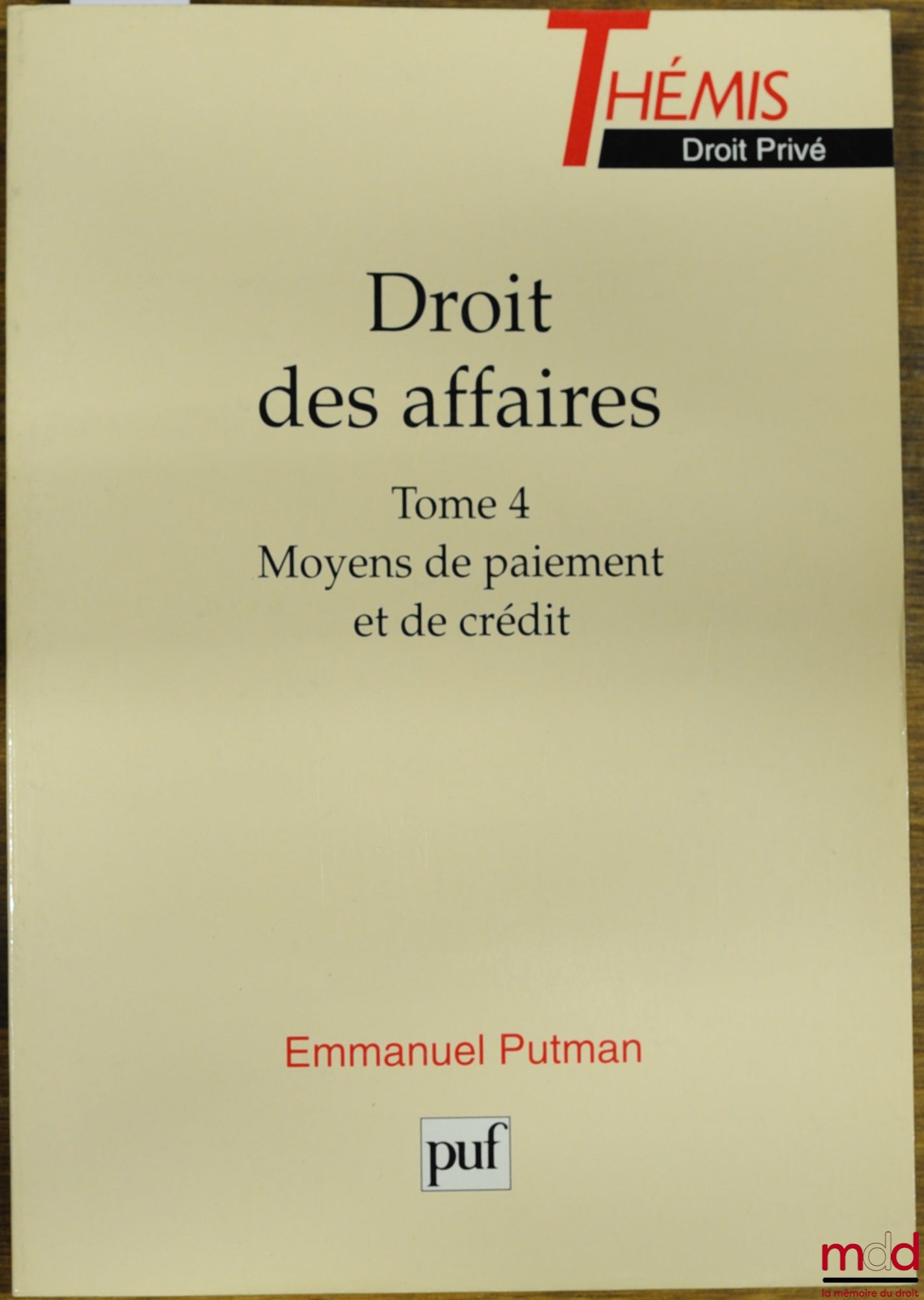 PUTMAN (Emmanuel) – BUSINESS LAW, vol. 4: MEANS OF PAYMENT AND CREDIT, Thémis Collection / Private Law