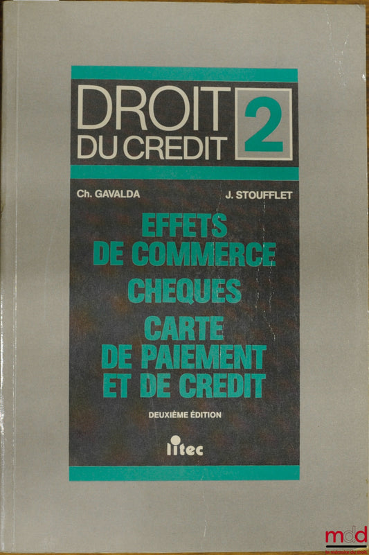 GAVALDA (Christian) and STOUFFLET (Jean) – CREDIT LAW, vol. 2: COMMERCIAL INSTRUMENTS. CHECKS. PAYMENT AND CREDIT CARDS, 2nd ed.