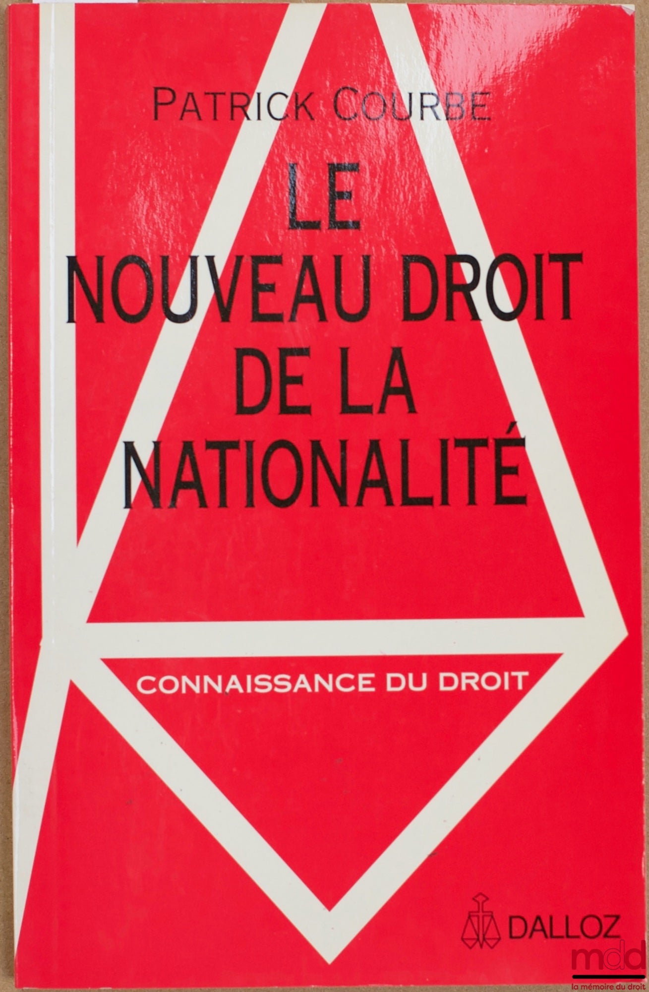 COURBE (Patrick) – LE NOUVEAU DROIT DE LA NATIONALITÉ, coll. Connaissance du droit