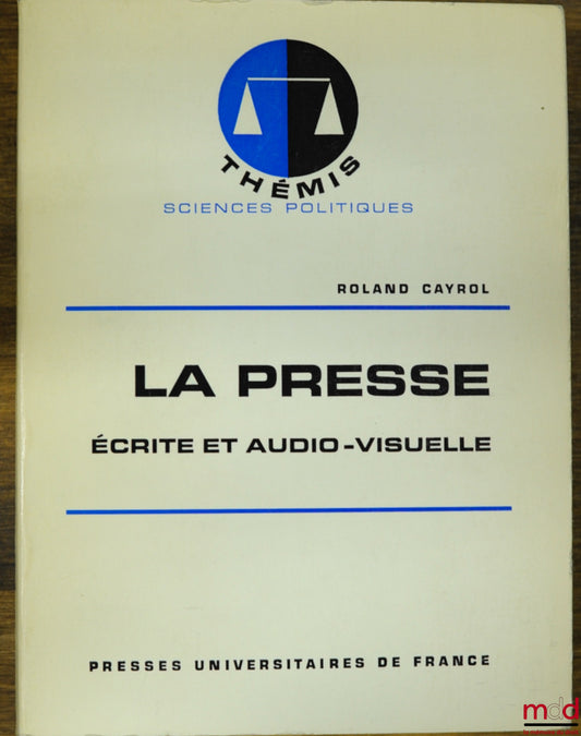 CAYROL (Roland) – PRINT AND AUDIO-VISUAL MEDIA, coll. Thémis Sciences politiques