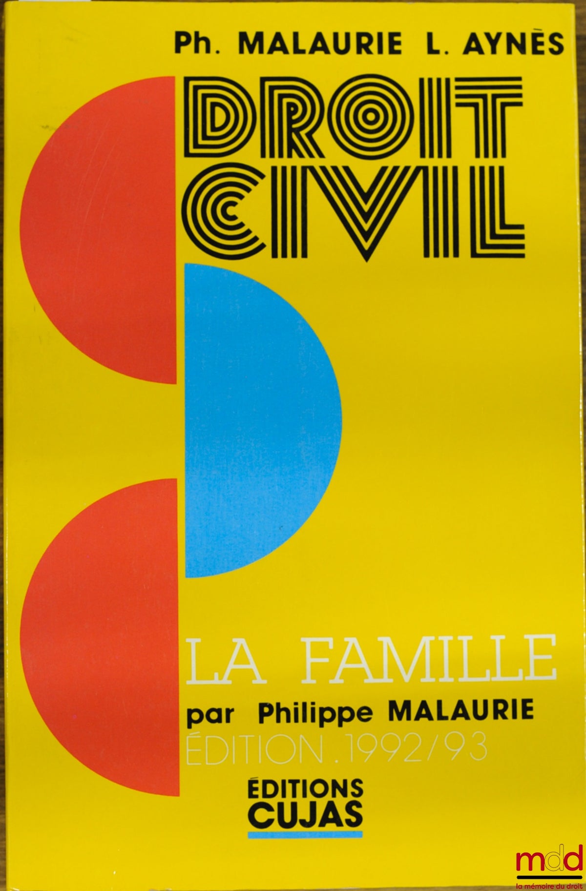 MALAURIE (Philippe) et AYNÈS (Laurent) – COURS DE DROIT CIVIL : LA FAMILLE, 3ème éd., par Philippe Malaurie
