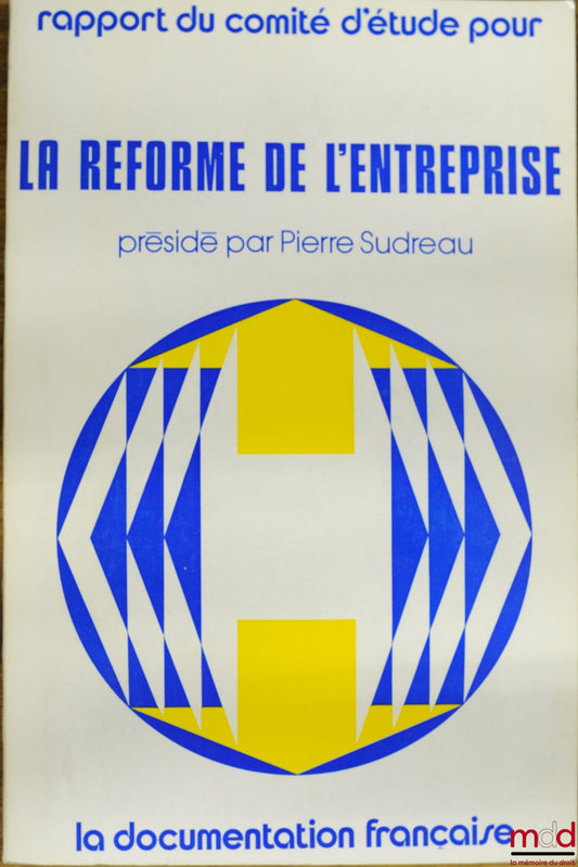 Collective – REPORT OF THE STUDY COMMITTEE FOR COMPANY REFORM chaired by Pierre Sudreau