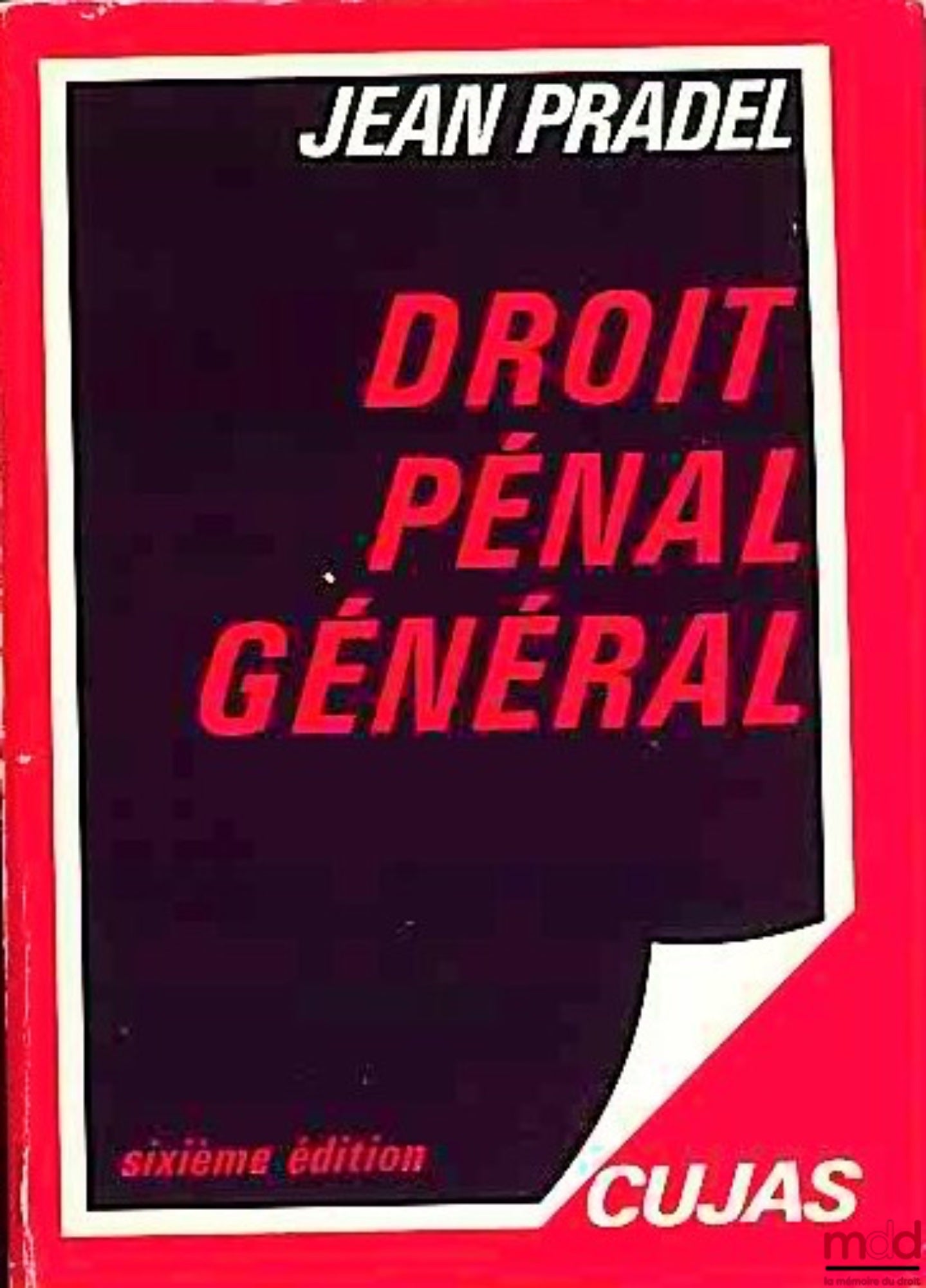 PRADEL (Jean) – CRIMINAL LAW, vol. I: GENERAL INTRODUCTION - GENERAL CRIMINAL LAW, 6th ed. updated to December 31, 1987