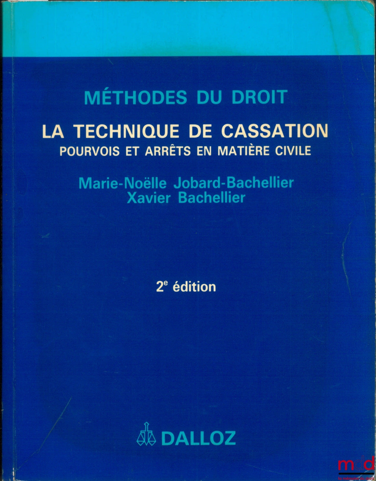 JOBARD-BACHELLIER (Marie-Noëlle) and BACHELLIER (Xavier) – THE TECHNIQUE OF CASSATION, APPEALS AND JUDGMENTS IN CIVIL MATTERS, 2nd ed., coll. Methods of Law