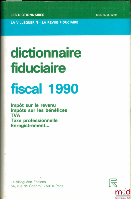 Collective – FIDUCIARY DICTIONARY - TAX 1990: Income Tax - Profit Tax - VAT - Business Tax - Registration, coll. La Villeguerin Dictionaries - Fiduciary Review