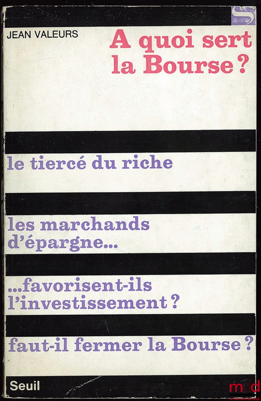 VALEURS (Jean) – À QUOI SERT LA BOURSE?, coll. Société