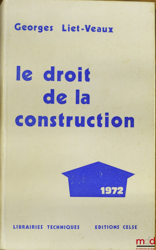 LIET-VEAUX (Georges) – CONSTRUCTION LAW 1972