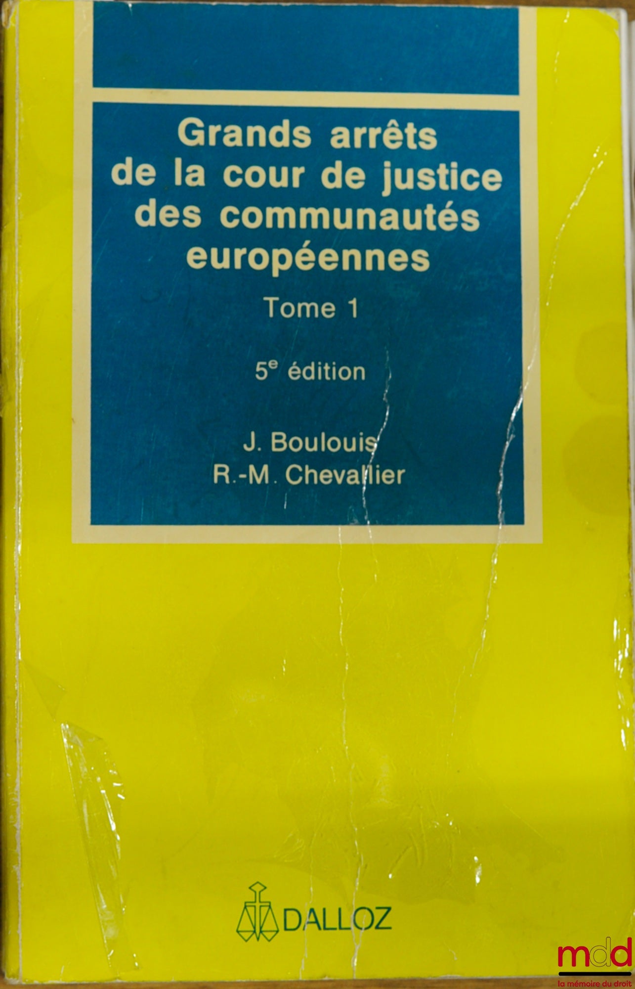 BOULOUIS (J.) and CHEVALLIER (R.-M.) – LEADING JUDGMENTS OF THE COURT OF JUSTICE OF THE EUROPEAN COMMUNITIES, vol. 1: General characteristics of community law, institutional law, judicial review, 5th ed.