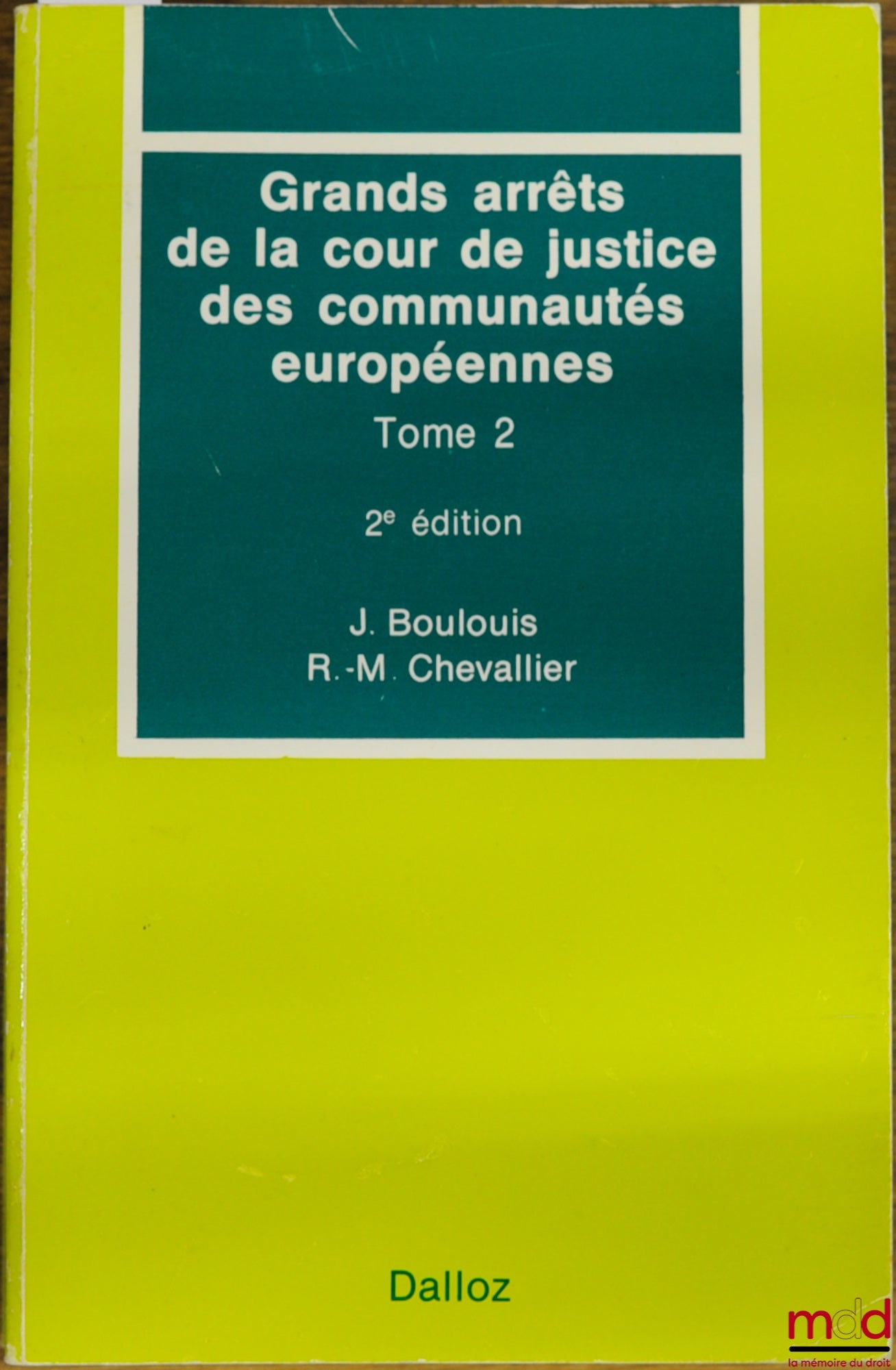 BOULOUIS (J.) and CHEVALLIER (R.-M.) – LEADING RULINGS OF THE COURT OF JUSTICE OF THE EUROPEAN COMMUNITIES, vol. 2: Free movement of goods… - Competition - Tax provisions - Agriculture - Transport - Economic, trade, and social policies