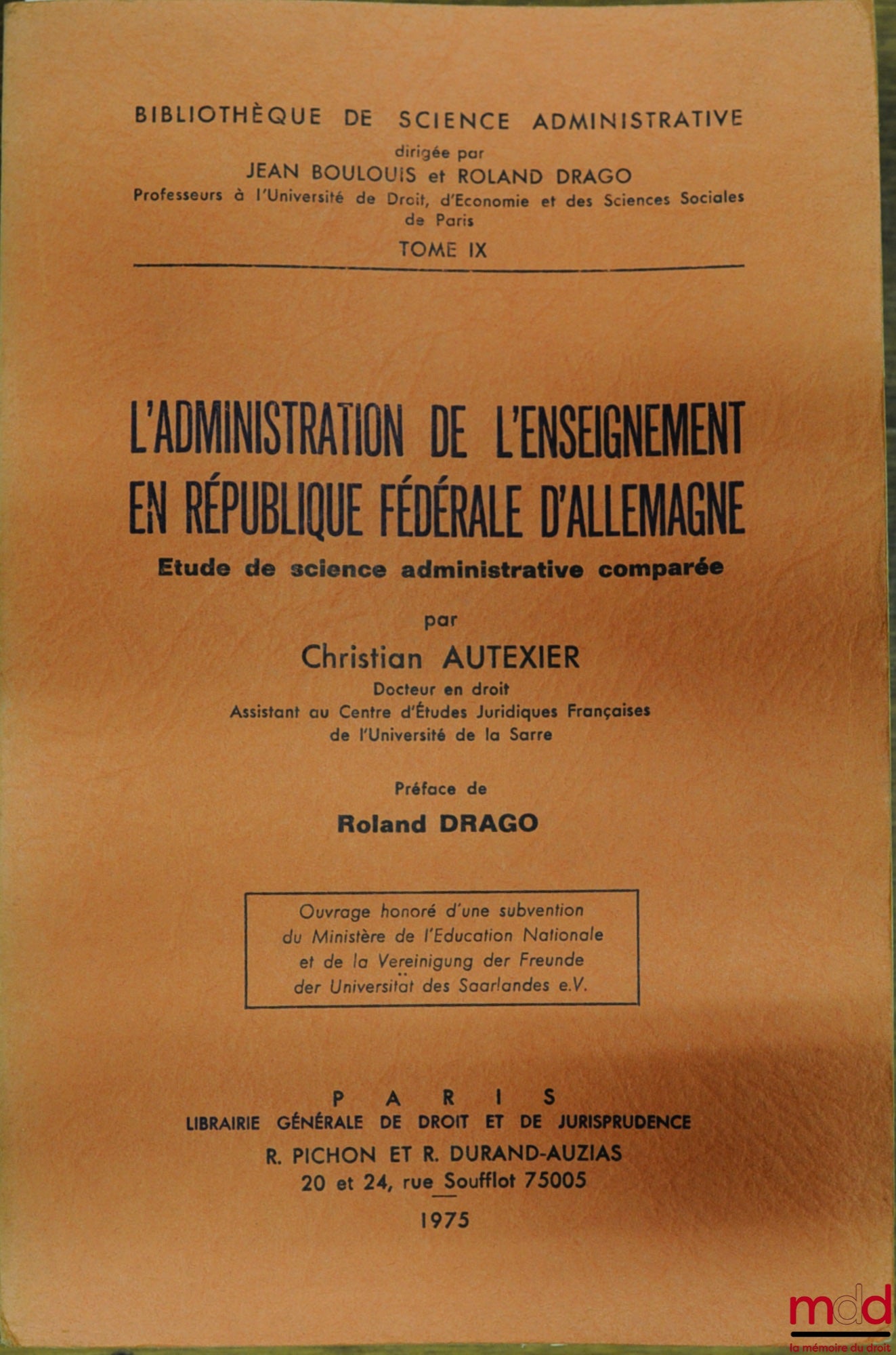 AUTEXIER (Christian) – L’ADMINISTRATION DE L’ENSEIGNEMENT EN RÉPUBLIQUE FÉDÉRALE D’ALLEMAGNE, Étude de science administrative comparée, Bibl. de science administrative, t. IX