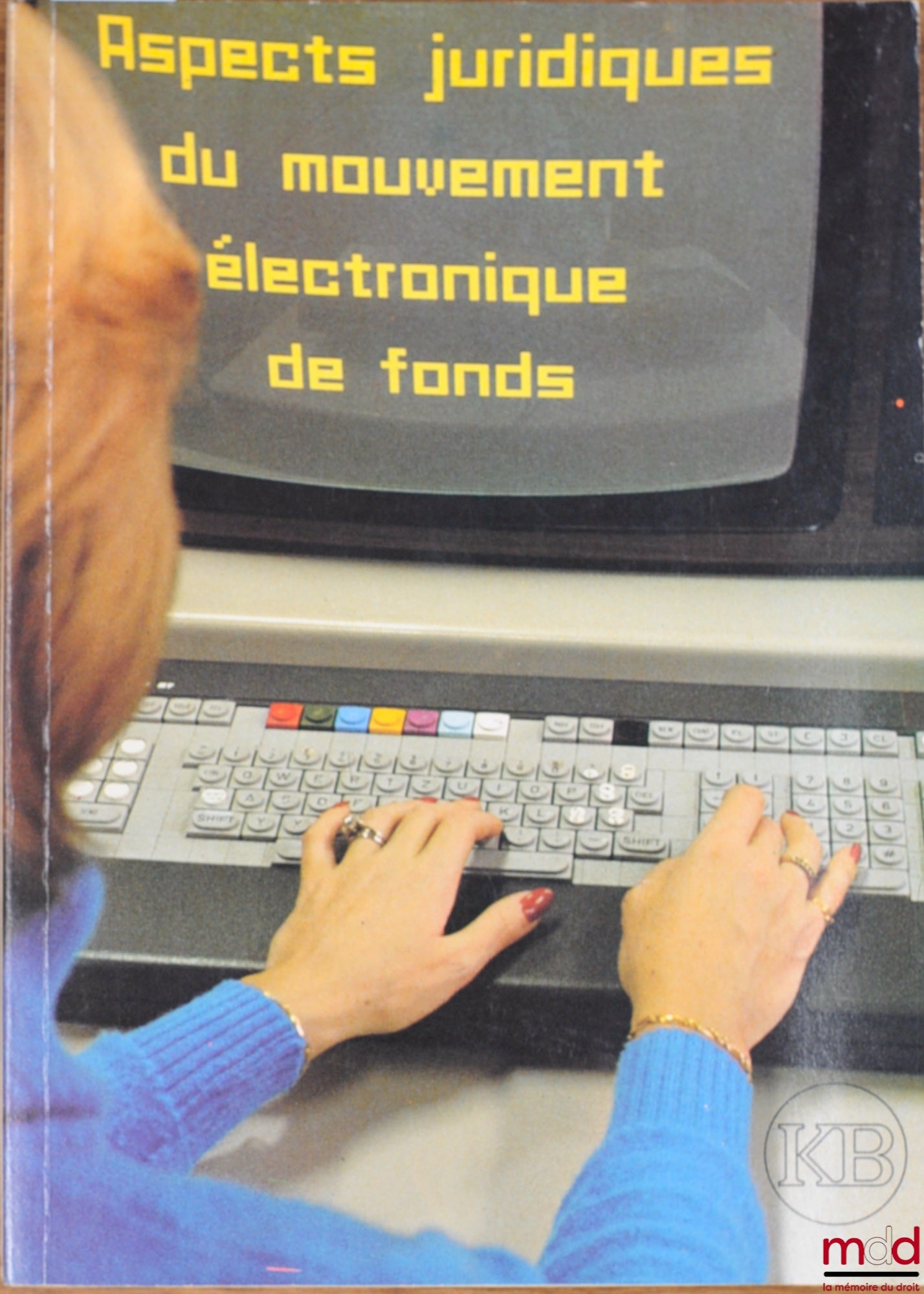 Anonyme – ASPECTS JURIDIQUES DU MOUVEMENT ÉLECTRONIQUE DE FONDS