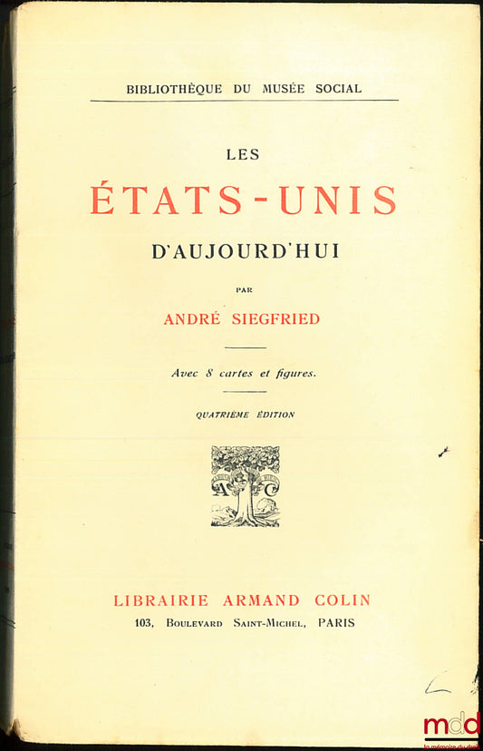 SIEGFRIED (André) – THE UNITED STATES TODAY, with 8 maps and figures, 4th ed., coll. Bibl. du musée social