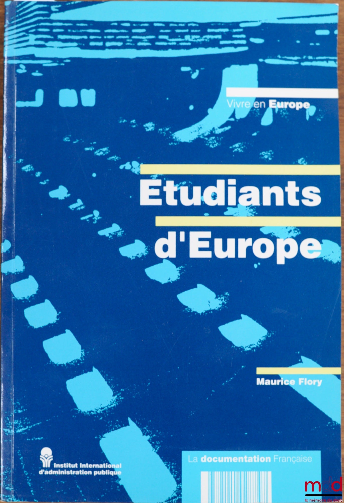 FLORY (Maurice) – ÉTUDIANTS D’EUROPE, coll. Vivre en Europe, Inst. international d’administration publique