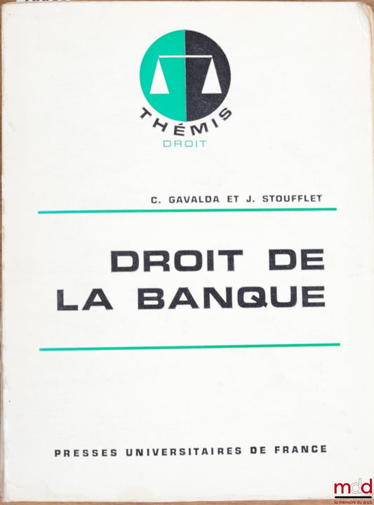 GAVALDA (Christian) et STOUFFLET (Jean) – DROIT DE BANQUE, coll. Thémis / Droit