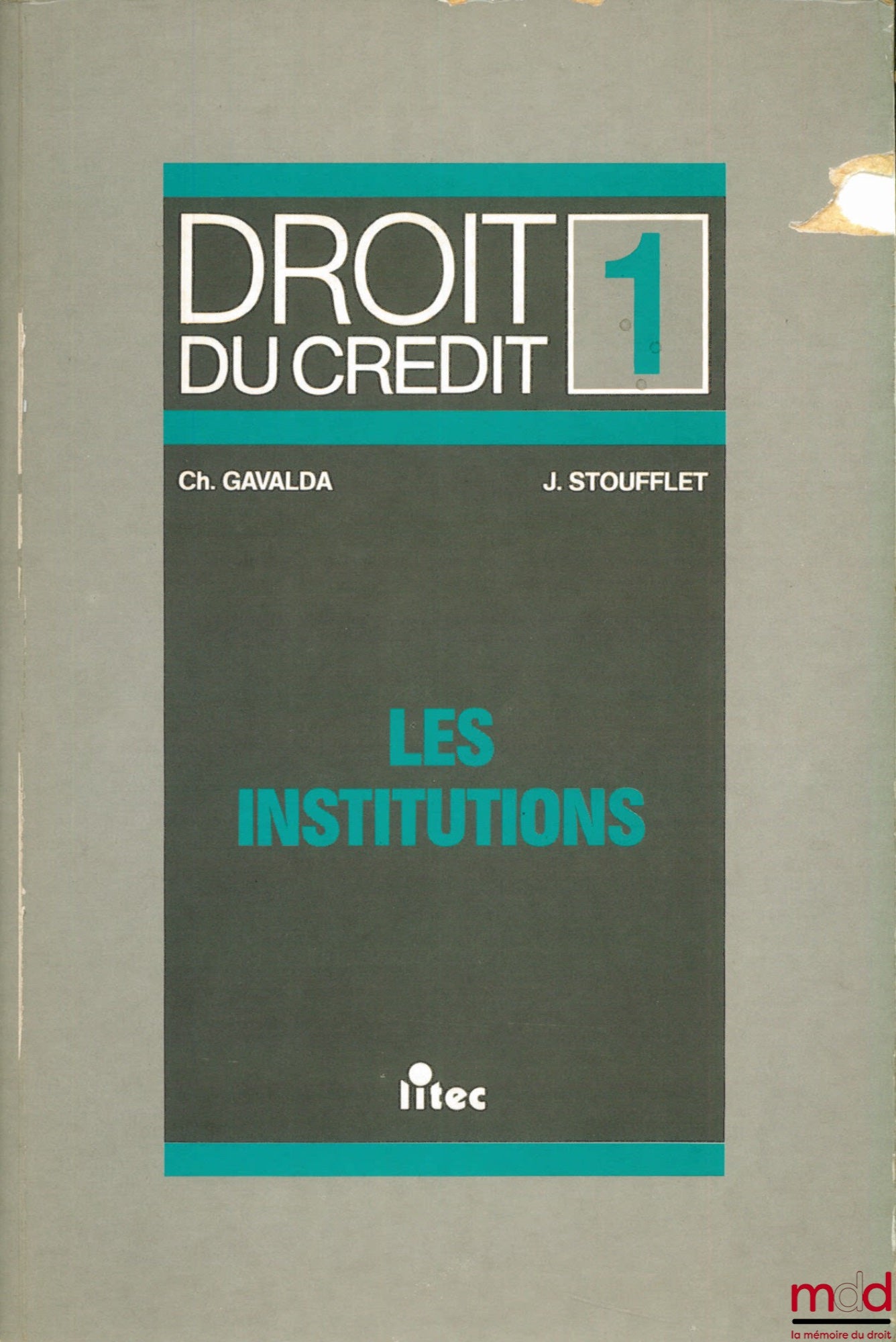 GAVALDA (Christian) and STOUFFLET (Jean) – CREDIT LAW, vol. 1: THE INSTITUTIONS