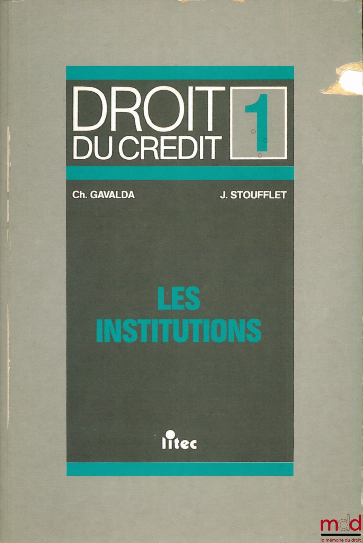 GAVALDA (Christian) and STOUFFLET (Jean) – CREDIT LAW, vol. 1: THE INSTITUTIONS
