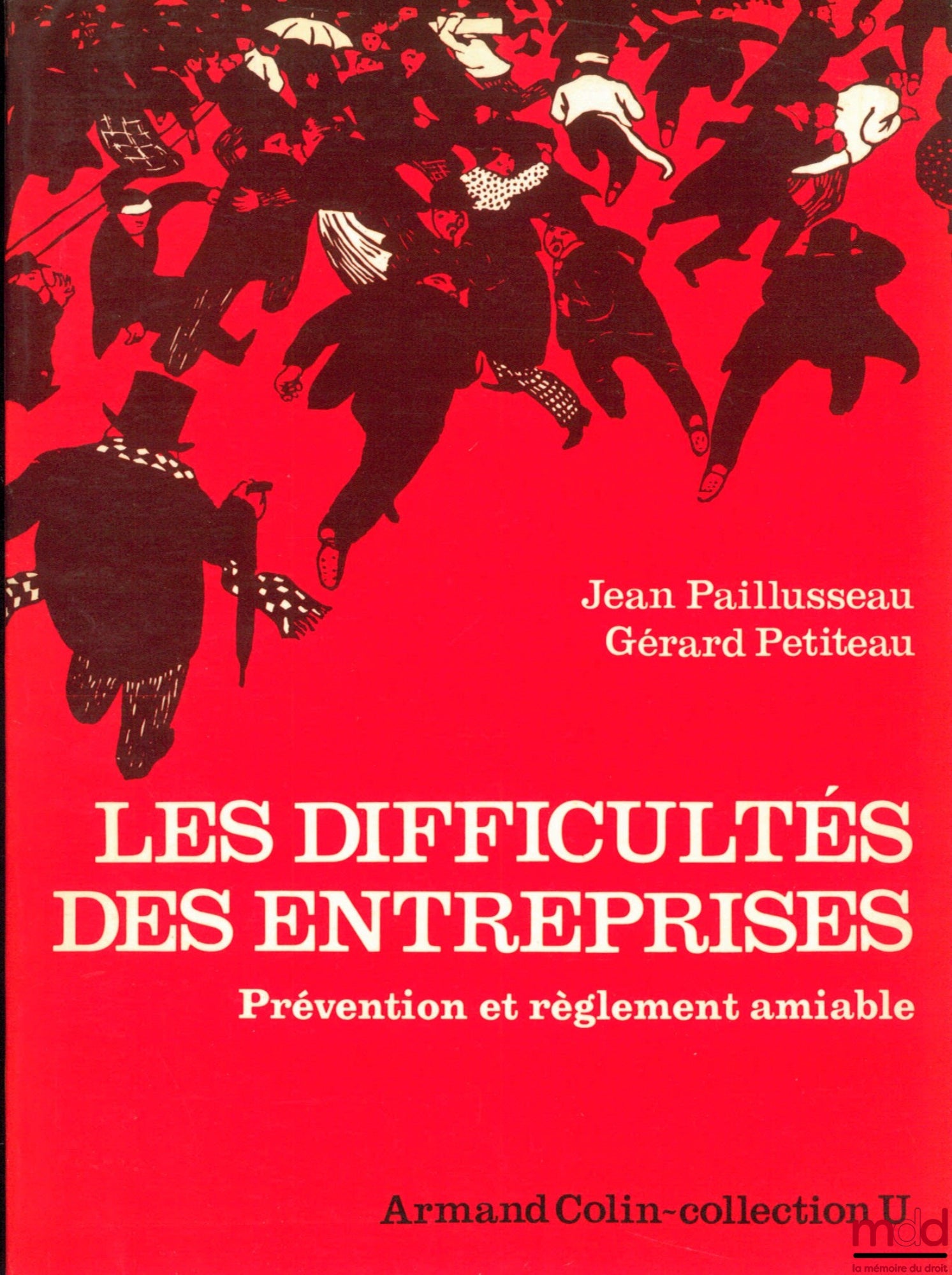 PAILLUSSEAU (Jean) and PETITEAU (Gérard) – BUSINESS DIFFICULTIES, PREVENTION AND AMICABLE SETTLEMENT, Law of March 1, 1984, coll. U