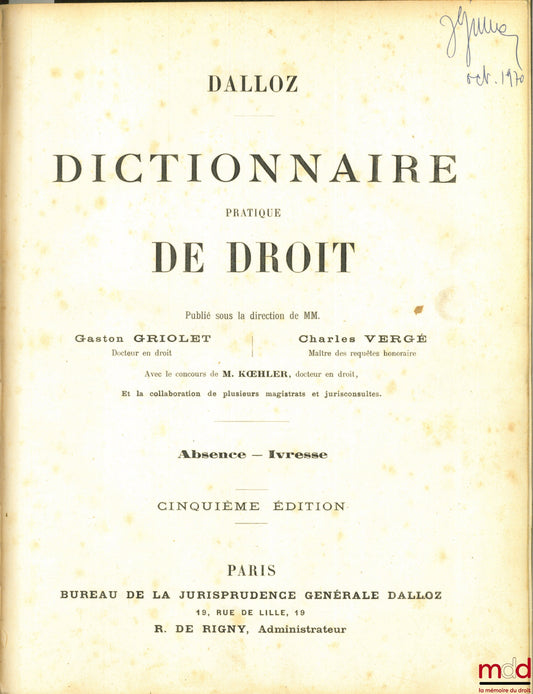 GRIOLET (Gaston), VERGÉ (Charles) et KŒHLER (M.) – DICTIONNAIRE PRATIQUE DE DROIT DALLOZ, 5ème éd. et Additions 1917