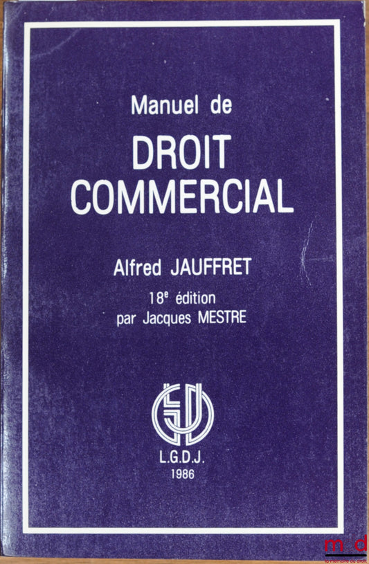JAUFFRET (Alfred) – MANUEL DE DROIT COMMERCIAL, 18e éd. par Jacques Mestre