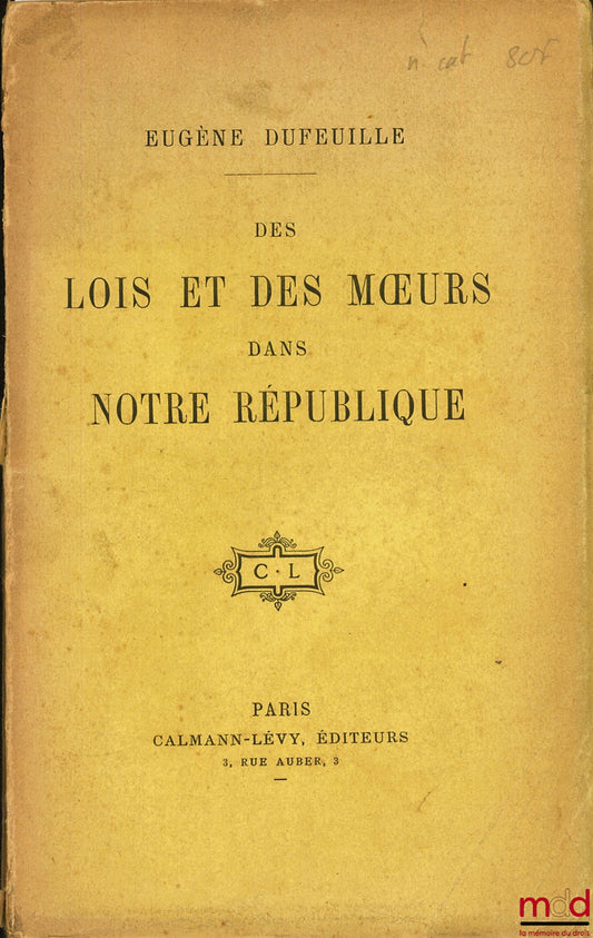 DUFEUILLE (Eugène) – LAWS AND CUSTOMS IN OUR REPUBLIC
