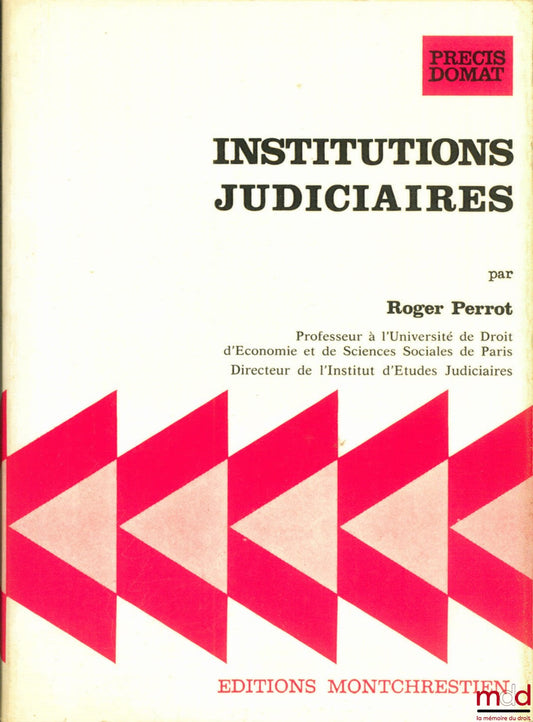 PERROT (Roger) – JUDICIAL INSTITUTIONS, 2nd ed., coll. Précis Domat