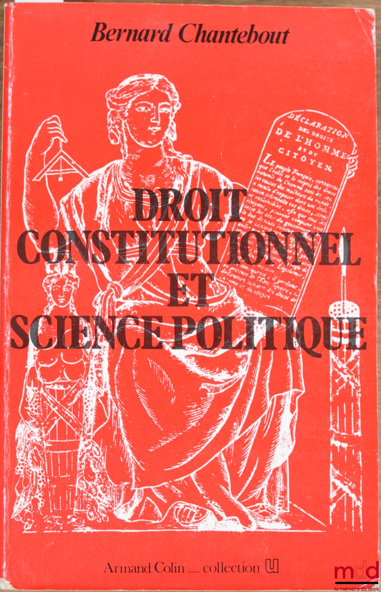 CHANTEBOUT (Bernard) – CONSTITUTIONAL LAW AND POLITICAL SCIENCE, 7th ed. 1986, coll. U