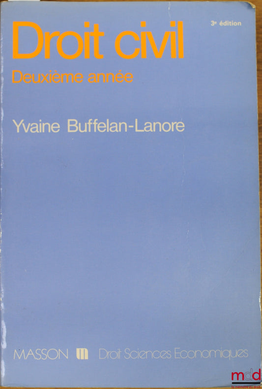 BUFFELAN-LANORE (Yvaine) – CIVIL LAW SECOND YEAR, 3rd ed., coll. Law and Economic Sciences