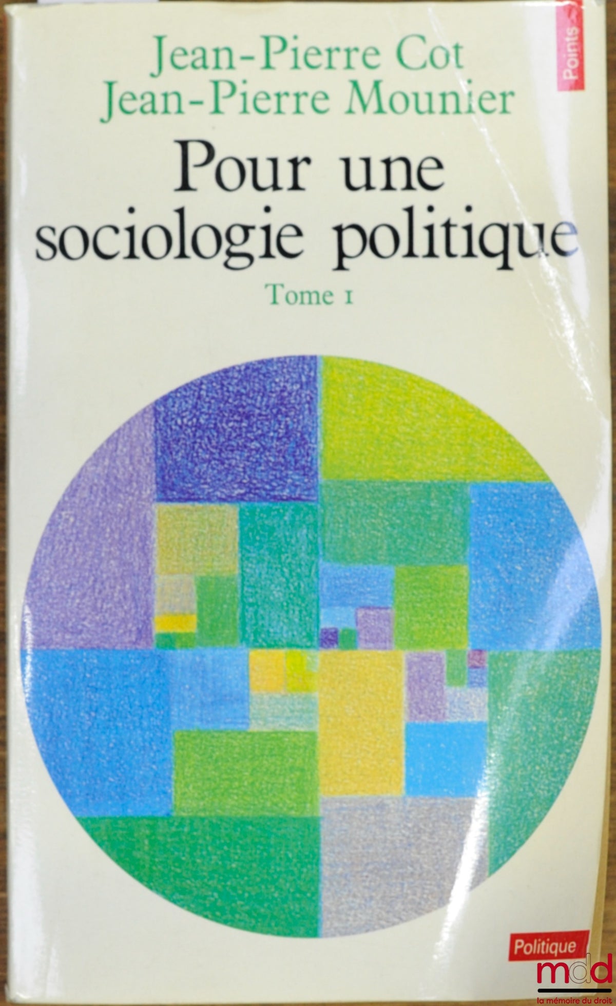 COR (Jean-Pierre) and MOUNIER (Jean-Pierre) – FOR A POLITICAL SOCIOLOGY, vol. 1, coll. Points / Politics