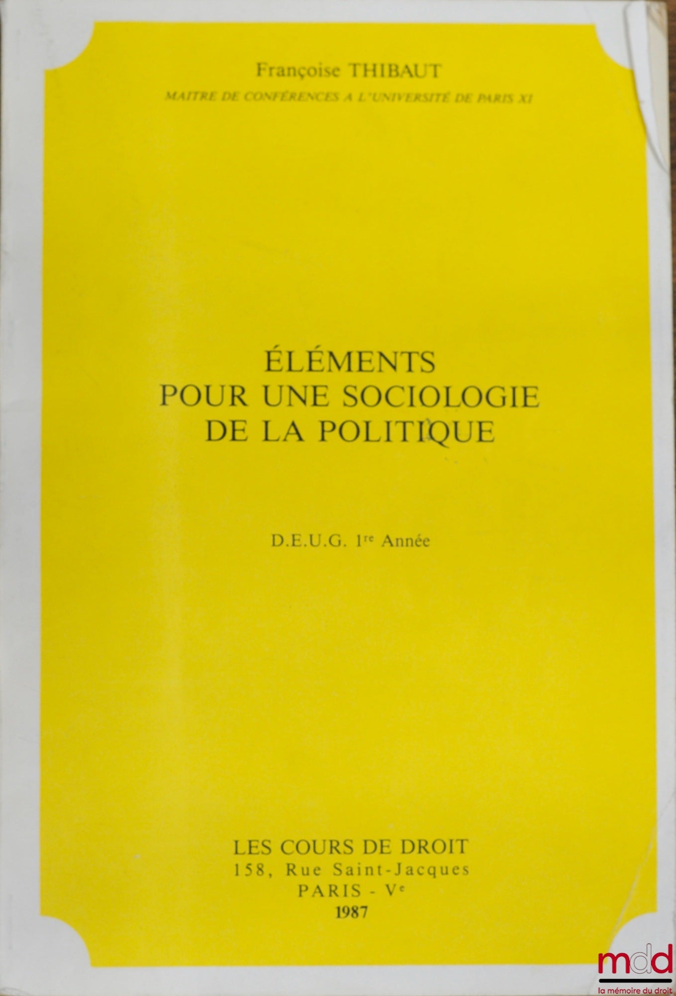 THIBAUT (Françoise) – ELEMENTS FOR A SOCIOLOGY OF POLITICS, DEUG 1st year 1987