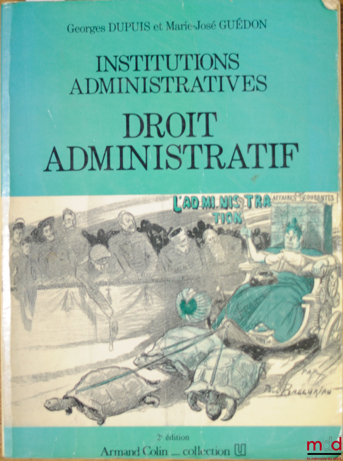 DUPUIS (Georges) et GUÉDON (Marie-José) – INSTITUTIONS ADMINISTRATIVES : DROIT ADMINISTRATIF, 2ème éd.