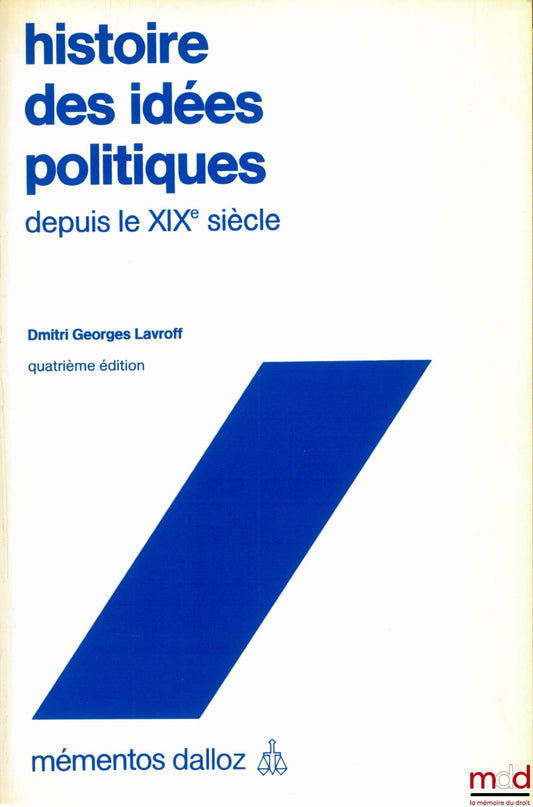 LAVROFF (Dmitri Georges) – HISTORY OF POLITICAL IDEAS SINCE THE 19TH CENTURY, 4th ed., coll. Mémentos Dalloz