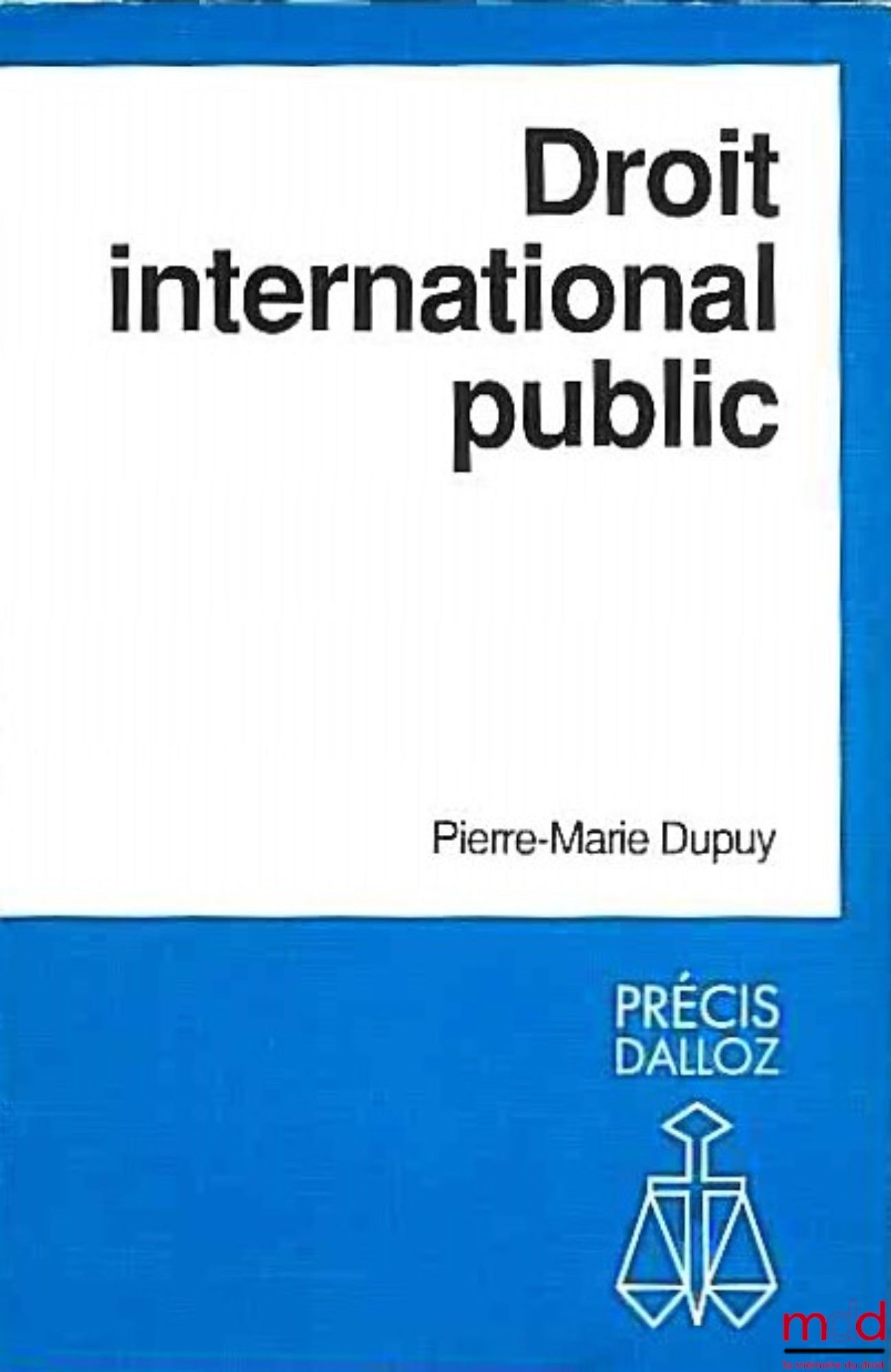 DUPUY (Pierre-Marie) – PUBLIC INTERNATIONAL LAW, Dalloz Concise Series