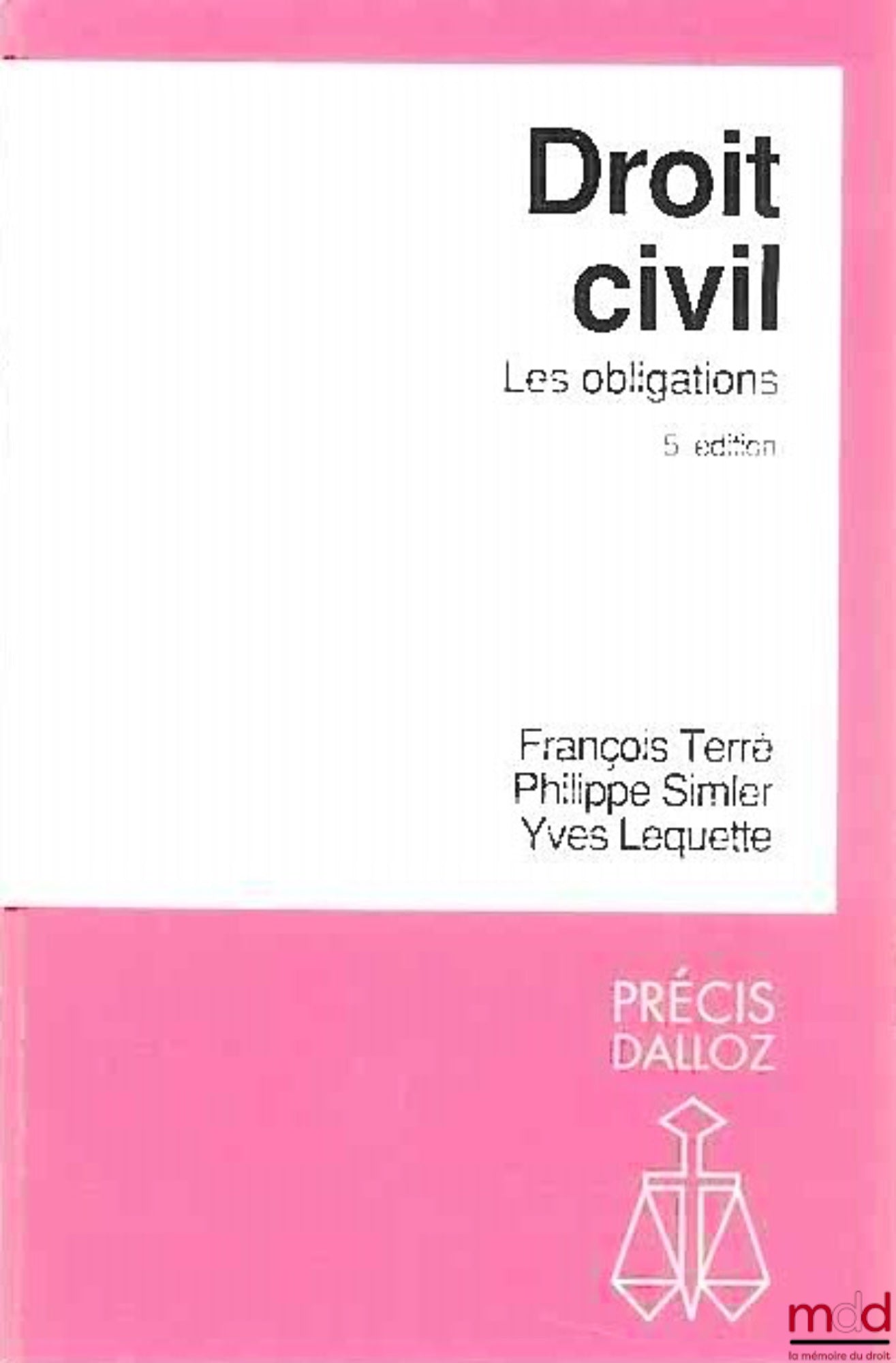 TERRÉ (François), SIMLER (Philippe) and LEQUETTE (Yves) – CIVIL LAW: OBLIGATIONS, 5th ed., Dalloz Concise Series / Private Law