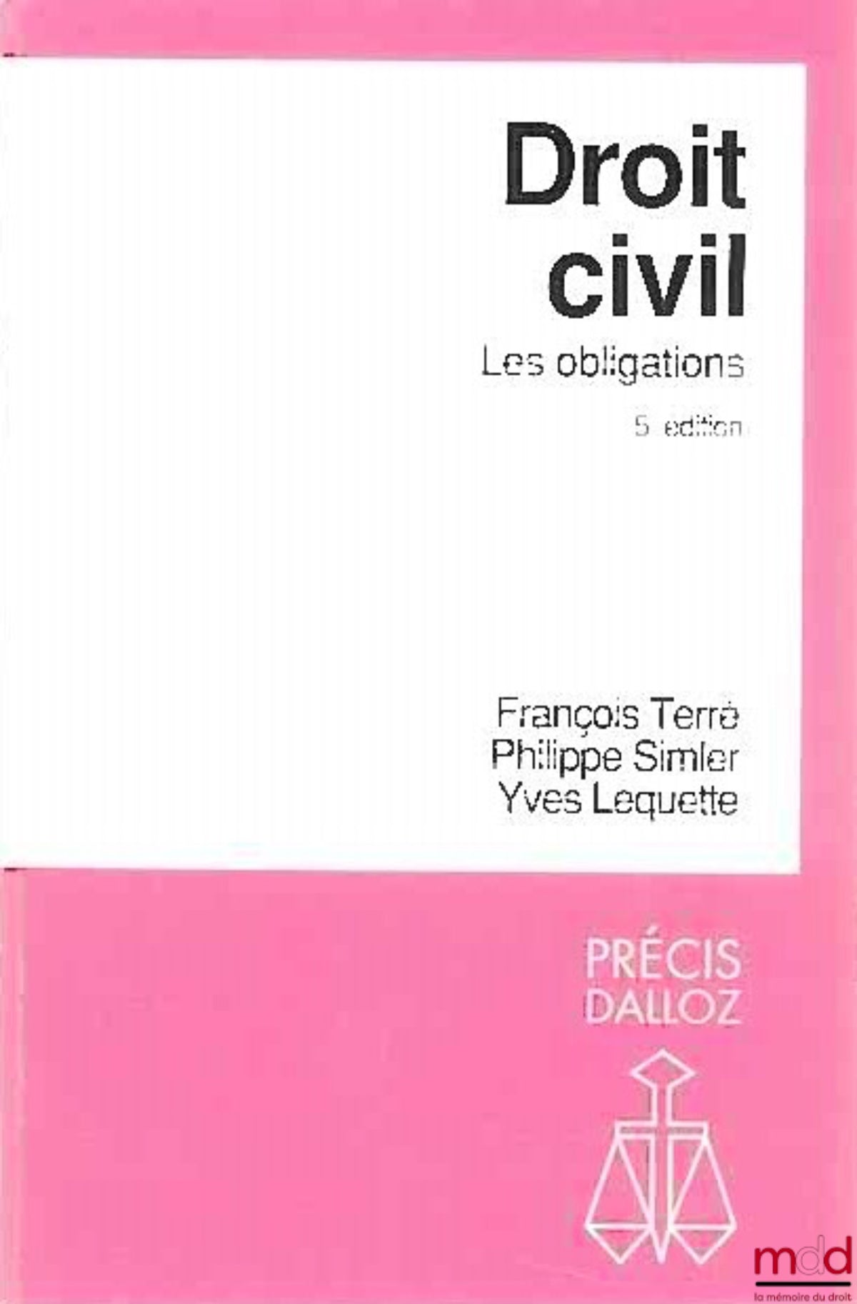 TERRÉ (François), SIMLER (Philippe) and LEQUETTE (Yves) – CIVIL LAW: OBLIGATIONS, 5th ed., Dalloz Concise Series / Private Law