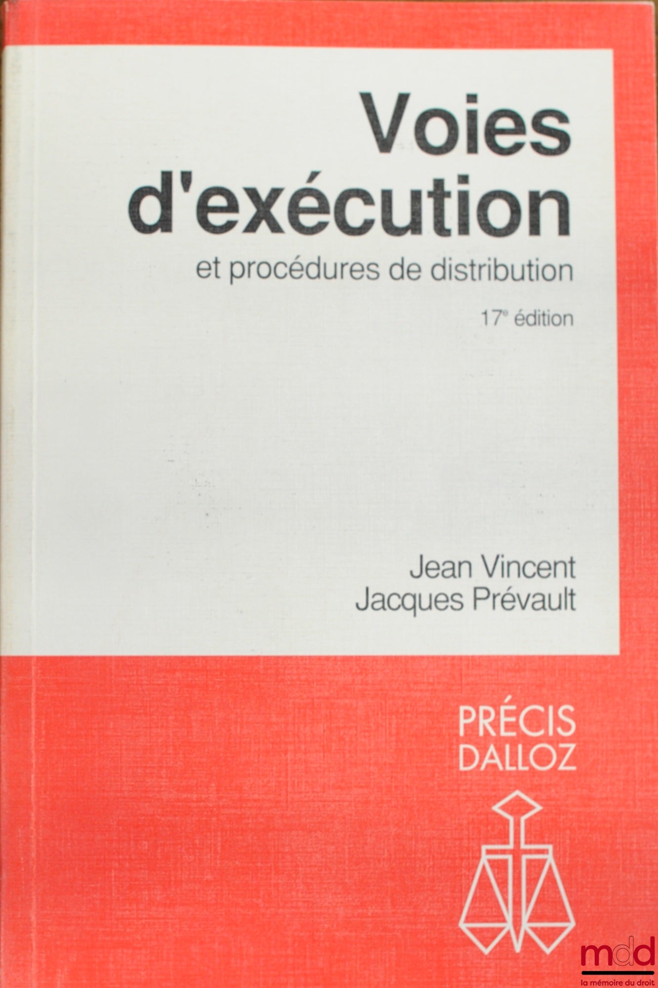 VINCENT (Jean) and PRÉVAULT (Jacques) – WAYS OF ENFORCEMENT AND DISTRIBUTION PROCEDURES, 17th ed., coll. Précis Dalloz