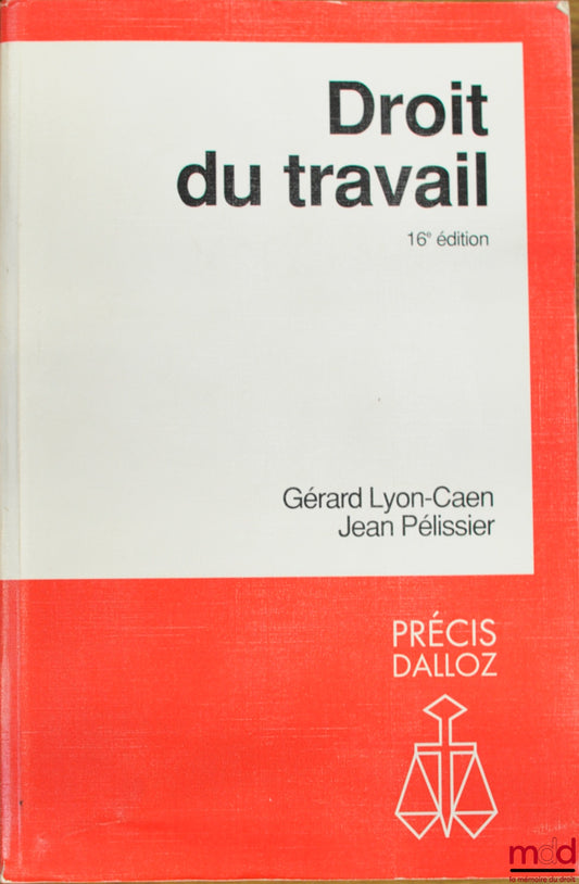 LYON-CAEN (Gérard) and PÉLISSIER (Jean) – LABOR LAW, 16th ed., Dalloz Concise Series